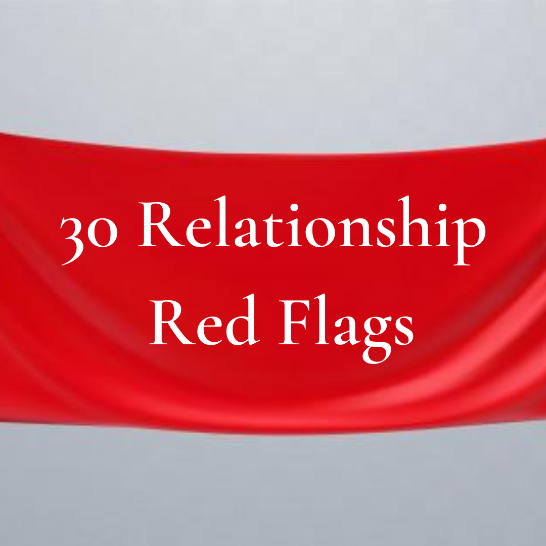 30 Relationship Red Flags 
